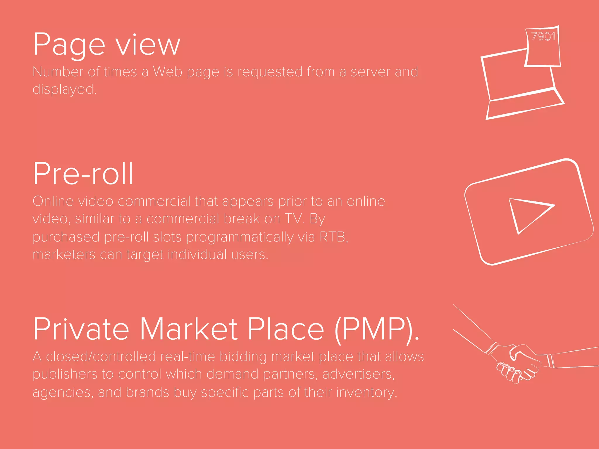 JavaScript
An object-oriented computer programming language commonly
used to create interactive eﬀects within web browsers. In digital
advertising it is often used to create and implement tracking
codes for websites.
 