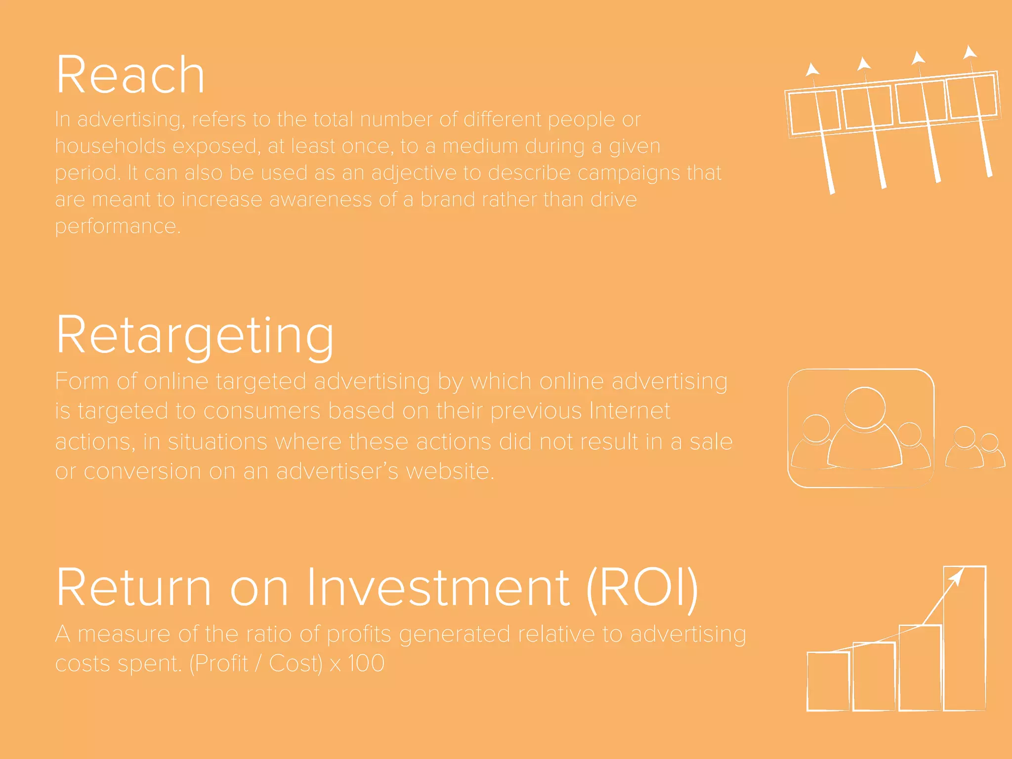 Loyalty
Fifth stage of full funnel marketing model, after Action and before
Advocacy, in which a converted customer (someone who has already
made a purchase) returns to the brand to buy again.
Lead
When a user completes a sign-up or contact form or otherwise indicates
interest in an advertiser’s oﬀer by oﬀering contact details or other
personal information.
 