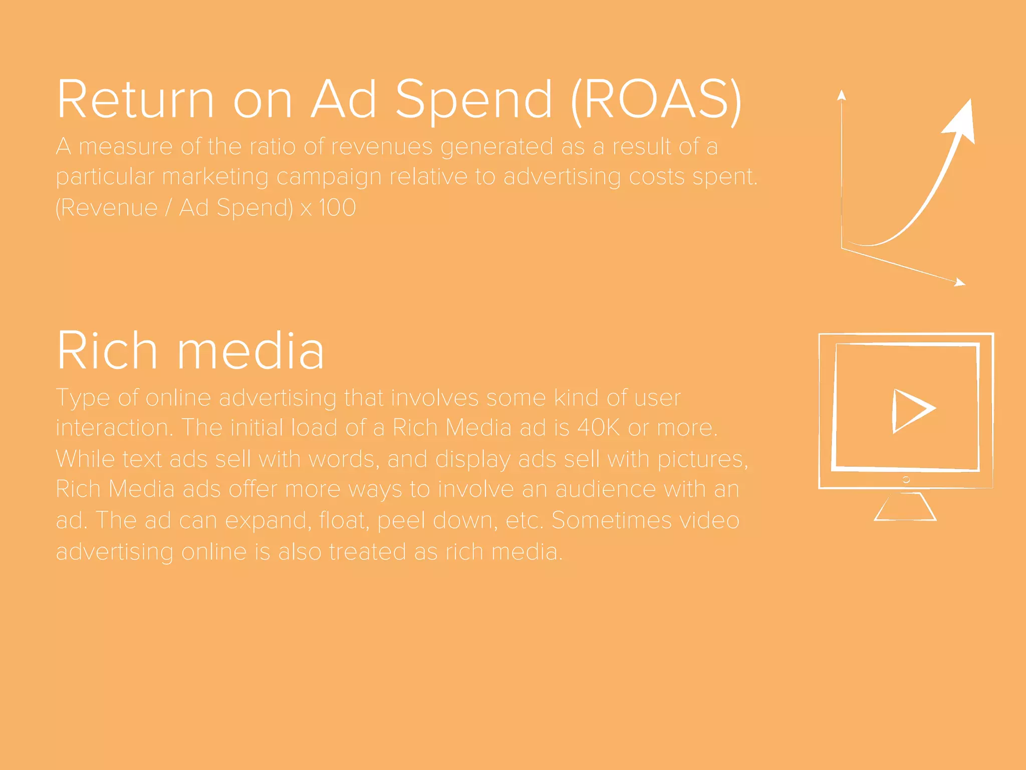 M-commerce
An abbreviation that stands for “mobile commerce” and
refers to electronic commerce (e-commerce) conducted
on mobile devices such as smartphones or tablets.
Monthly Active User
(MAU)
A measure of the average number of users who are active
on a website or mobile app during the period of one month.
 