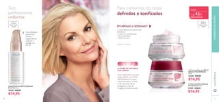 40 4141
ቢ Creme de Dia com SPF 10
Optimals Vital Deﬁnition
50 ml.
25208 €28,00
€14,95
ባ Creme de Noite Optimals
Vital Deﬁnition 50 ml.
25209 €28,00
€14,95
Loção Facial com SPF 30 Optimals
Even Out 50 ml.
30348 €28,00
€14,95
CUIDADOSDOROSTOwww.oriﬂame.pt
TODAS AS
IDADES
Todos os tipos
de pele
O PODER DA NATUREZA
E DA CIÊNCIA
EMAPENAS 6 SEMANAS1)
• CONTORNOS DO ROSTO MAIS
DEFINIDOS
• A PELE FICATONIFICADA
• PELE MAIS FIRME
• MENOS RUGAS
VITAL DEFINITION combina
Lingon 50:50™ com ATIVO
DE MAGNÓLIA, um ativo
natural que ajuda a toniﬁcar
e reﬁrmar a pele ﬂácida
protegendo a rede de
Colagénio e Elastina da pele.
1)
Testado em 71 mulheres
Todos os tipos
de pele
50+
Para contornos do rosto
deﬁnidos e toniﬁcados
Tom
perfeitamente
uniforme
Ultra-hidratante,
proporciona
uma tez
magniﬁcamente
uniforme e
protege com
SPF 30.
CADA
40 41
ቢ
ባ
+ de 45%
DESCONTO
 