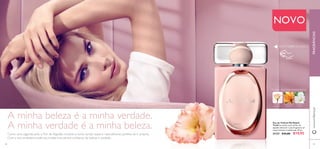 48 49
NOVO
Eau de Toilette My Naked
Truth As suaves notas da ﬂor de
algodão oferecem a esta fragrância um
toque intimista e soﬁsticado. 50 ml.
31121 €33,00 €19,95
OSMANTHUS
JAPONÊS
FLOR DE
MAÇÃ
Como uma segunda pele, a Flor de Algodão envolve-a numa versão suave e naturalmente perfeita de si própria.
Com a sua verdadeira essência, irradia uma serena conﬁança de beleza e verdade.
FLORAL FRUTADA AMADEIRADA
RASPE SOBRE O FRASCO
FLOR DE
ALGODÃO
FRAGRÂNCIASwww.oriﬂame.pt
49
A minha beleza é a minha verdade.
A minha verdade é a minha beleza.
 