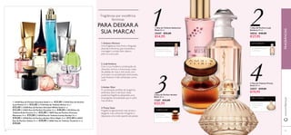 54
ቢ Eau de Toilette Seductive
Musk 50 ml.
25447 €22,00
€14,95
ባ Eau de Parfum Lady
Avebury 50 ml.
30026 €40,00
€27,95
1 2
ቢ 24169 Eau de Parfum Giordani Gold 50 ml. €33,00 ባ 22442 Eau de Parfum
Love Potion 50 ml. €33,00 ቤ 11355 Eau de Toilette Divine 50 ml.
€33,00 ብ 24588 Eau de Parfum Giordani White Gold 50 ml.
€33,00 ቦ 23853 Eau de Parfum Paradise 50 ml. €40,00 ቧ 30128 Eau de
Toilette Eclat Femme 50 ml. €33,00 ቨ 18957 Eau de Parfum Precious
Moments 50 ml. €33,00 ቩ 23838 Eau de Toilette Lovely Garden 50 ml.
€29,00 ቪ 25040 Eau de Parfum Amber Elixir Night 50 ml. €33,00 ቫ 30025
Eau de Parfum Volare 50 ml. €29,00 ቭ 30061 Eau de Toilette Tenderly 50 ml.
€29,00
ROSA,ALMÍSCAR,
CAXEMIRA, MADEIRA
SEDUTOR ALMÍSCAR LADY AVEBURY
CALONE, CAXEMIRA,
CHÁVERDE
3 ብ Eau de Toilette Pretty
Swan 50 ml.
25057 €29,00
€19,95
PRETTY SWAN
4
ቤ Eau de Parfum Amber
Elixir 50 ml.
11367 €33,00
€22,95
AMBER ELIXIR
PIMENTA ROSA,
PÓ DE ARROZ,
ALPERCE
TANGERINA,
GIRASSOL, ÂMBAR
1. SedutorAlmíscar
Uma fragrância mais forte e lânguida,
atrevida e feminina, que transmite a
mensagem correta. Este clássico
põe-no a seus pés.
Fragrâncias por excelência
femininas
PARA DEIXARA
SUA MARCA!
2. LadyAvebury
Com a sua moderna combinação de
vibrantes citrinos e emocionais notas
de pétalas de rosa e chá verde, com
uma base rica amadeirada almiscarada,
Lady Avebury é tão soﬁsticado como
você.
3.Amber Elixir
A combinação perfeita de tangerina,
amêndoa doce e almíscar nesta
poderosa fragrância despoleta uma
empolgante sensualidade que é subtil
mas atrativa.
4. Pretty Swan
Fragrância ligeiramente mais airosa e
elegante, mas suﬁciente intrigante e
ideal para uma noite quente de paixão.
FRAGRÂNCIASwww.oriﬂame.pt
ቢ
ባ
ቤ
ብ
ቦ
ቧ
ቨ
ቩ
ቪ
ቫ
ቭ
ቢ
ባ
55
ቤ
ብ
 