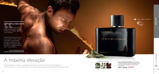 “
PARAELE
RASPE SOBRE O FRASCO
ORIENTAL FOUGÈRE
ESTRAGÃO FAVA-
TONCA
CARDAMOMO
Eau de Toilette Ascendant A Eau de Toilette
Ascendant transborda energia e sensualidade com as
suas notas frescas de bergamota, funcho doce e
baunilha. 75 ml.
10919 €31,00 €19,95
A máxima elevação
Transbordando de energia e sensualidade,Ascendant combina notas frescas de bergamota
com doce funcho e suave baunilha para uma interpretação moderna de uma fragrância oriental clássica.
A procura da beleza, da estética
perfeita transportou-me de volta
ao Brasil, onde trabalhei alguns anos
como perfumista…
No Brasil as pessoas vivem na rua,
ao sol, na praia…Vivem o corpo
e alimentam o corpo perfeito…
Este país é o epítome do culto
da imagem e um paraíso estético…
Ascendant é a fragrância ideal para
vestir o corpo perfeito!
www.oriﬂame.pt
6160
HISTÓRIA DO PERFUMISTA
Vincent Schaller, Perfumista
 