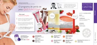 72 73
Cada 4º batido ou sopa
GRÁTIS!
73
www.oriﬂame.ptWELLNESS
72
ቢ
ባ
ቤ
Perda de peso apoiada no Mapa
de Bem-Estar Wellness™
Fome e apetite
REDUZ
COMPROVADA
OTIMIZADA
Ideal: Rico em
proteínas e ﬁbras.
Fonte de ómega 3.
BENEFÍCIOS DA PERDA DE PESO
APENAS 65
CALORIAS!
NATURAL BALANCE PARA
UMA PERDA DE PESO SAUDÁVEL E NATURAL.
O programa de perda de
peso QUE FUNCIONA!
Basta seguir
3 passos simples
Continue a comer três refeições por dia. Mas
opte por carne magra, poucos hidratos de
carbono e muitos vegetais coloridos.
Opte por uma rotina de ﬁtness para quem não tem
tempo de ir ao ginásio: Sempre que possível, mexa-
se • Opte pelas escadas em vez do elevador • Faça
uma caminhada à hora de almoço
APENAS 150
CALORIAS
Use os Batidos Natural Balance entre refeições para
controlar o apetite.As Sopas Natural Balance são
um almoço delicioso e baixo em calorias!
SNACK
SAUDÁVEL!
1
2
3
APENAS 100
CALORIAS!
ባ Barra Superbagas
Natural Balance Cada
embalagem contém 7 barras. 280
g (7 x 40 g).
25386 €15,95
ቤ Barra Chocolate Natural
Balance 40 g.
25385 €15,95
Sopa Natural Balance
Espargos 392 g.
24694 €32,95
Sopa Natural Balance
Tomate e Manjericão
392 g.
24693 €32,95
Batido Natural Balance
Morango Contém 21
porções. 378 g.
15447 €32,95
Batido Natural Balance Baunilha Contém
21 porções. 378 g.
15448 €32,95
Batido Natural Balance
Chocolate Contém 21
porções. 378 g.
22138 €32,95
ቢ Copo Misturador e
Colher Doseadora (Roxo)
Misture o seu Batido Natural
Balance neste prático copo
misturador.
25479 €4,95 €3,45
Stig Steen
MD, PhD, Professor de
cirurgia cardiotorácia no
Hospital Universitário
de Lund
“O batido foi desenvolvido por mim
e pela minha equipa depois de 8 anos
de pesquisa intensa na Comunidade
das Ciências daVida de Igelösa.”
Peça mais informações ao seu
Assessor
SINTA-SE BEM. PAGUE MENOS.
 