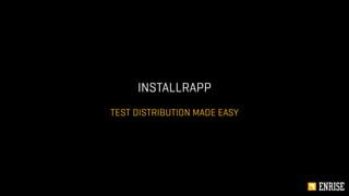 TEST DISTRIBUTION MADE EASY
INSTALLRAPP
 
