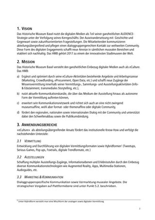 Dialoggruppenspezifische Kommunikation sowie Vermarktung musealer Angebote. Die
strategischen Vorgaben auf Plattformebene sind unter Punkt 5.2. beschrieben.
1
Unter Hybridform versteht man eine Mischform der analogen sowie digitalen Vermittlung.