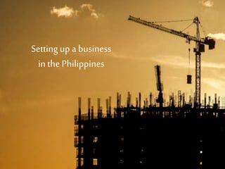Setting up a business
in the Philippines
 