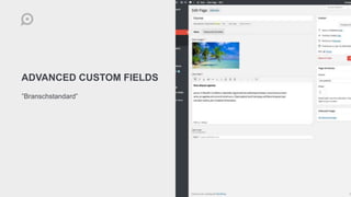 ADVANCED CUSTOM FIELDS
”Branschstandard”
 