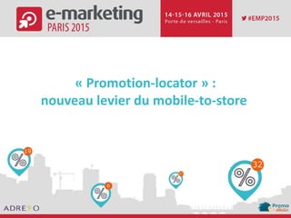 « Promotion-locator » :
nouveau levier du mobile-to-store
 