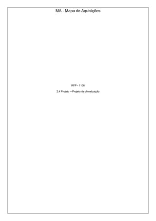 MA - Mapa de Aquisições
RFP - 1106
2.4 Projeto > Projeto de climatização
 