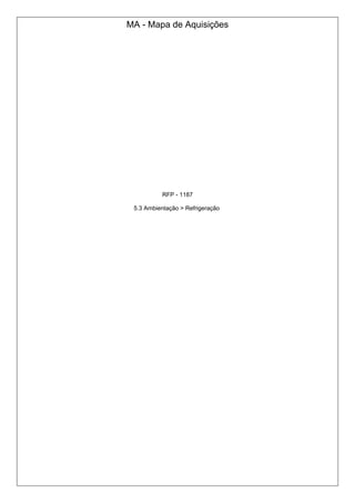 MA - Mapa de Aquisições
RFP - 1187
5.3 Ambientação > Refrigeração
 