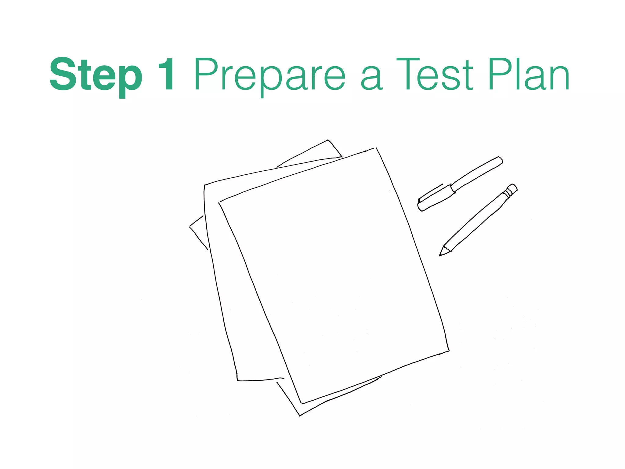 Step 1 Prepare a Test Plan
 