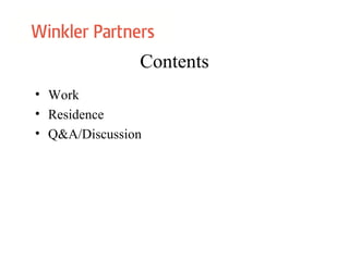 Contents
• Work
• Residence
• Q&A/Discussion
 