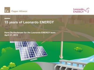 15 years of Leonardo ENERGY
Hans De Keulenaer for the Leonardo ENERGY team
April 21, 2015
 