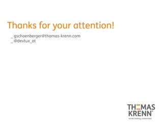 Thanks for your attention!
_ gschoenberger@thomas-krenn.com
_ @devtux_at
 