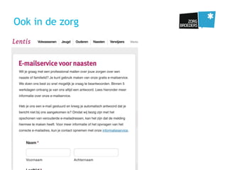 Ook in de zorg
 