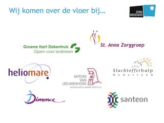 Wij komen over de vloer bij…
 