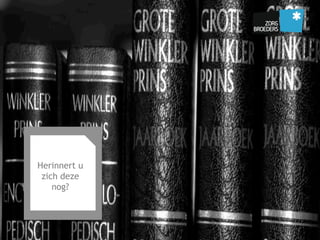 Herinnert u
zich deze
nog?
 