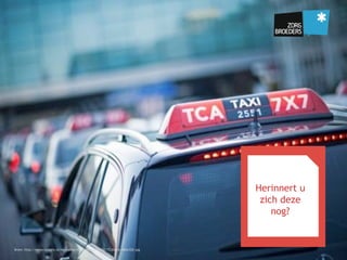 Herinnert u
zich deze
nog?
Brom: http://www.taxipro.nl/wp-content/uploads/2013/02/TCAtaxis-480x320.jpg
 