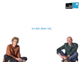 en dat doen wij
 