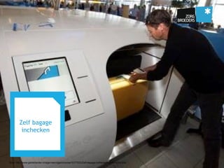 Bron: http://www.gelderlander.nl/algemeen/dgeconomie//3377023/Zelf-bagage-inchecken-op-Schiphol.ece
Zelf bagage
inchecken
 