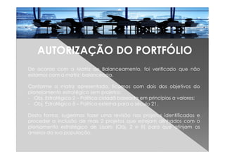 Lisarb é um pequeno país localizado na América do Sul, onde possui
grande potencial de crescimento econômico, devido à sua localização
geográfica, fazendo fronteira com os principais países da América do Sul:
Brasil e Argentina.
O presidente de Lisarb, no inicio de seu mandato, juntamente com a ajuda
do Ministério do Planejamento, definiu quais os objetivos do planejamento
estratégicos que farão parte do seu governo, conforme abaixo:
Obj. 1 - Aliança por um Lisarb mais justo
Obj. 2 - Política cidadã baseada em princípios e valores
Obj. 3 - Educação para a sociedade do conhecimento
Obj. 4 - Economia para uma sociedade sustentável
Obj. 5 - Proteção social
Obj. 6 - Qualidade de vida e segurança para todos os Lisarbeanos
Obj. 7 - Cultura e fortalecimento da diversidade
Obj. 8 - Política externa para o século 21
Obj. 9 - Combate a corrupção
 