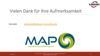 Vielen Dank für Ihre Aufmerksamkeit
Kontakt: sdobratz@dobratz-consulting.de
27. April 2015
CC-BY DR. SUSANNE DOBRATZ; TAGUNG „OFFENE LIZENZEN IN DEN DIGITALEN
GEISTESWISSENSCHAFTEN“, BADW
27
 