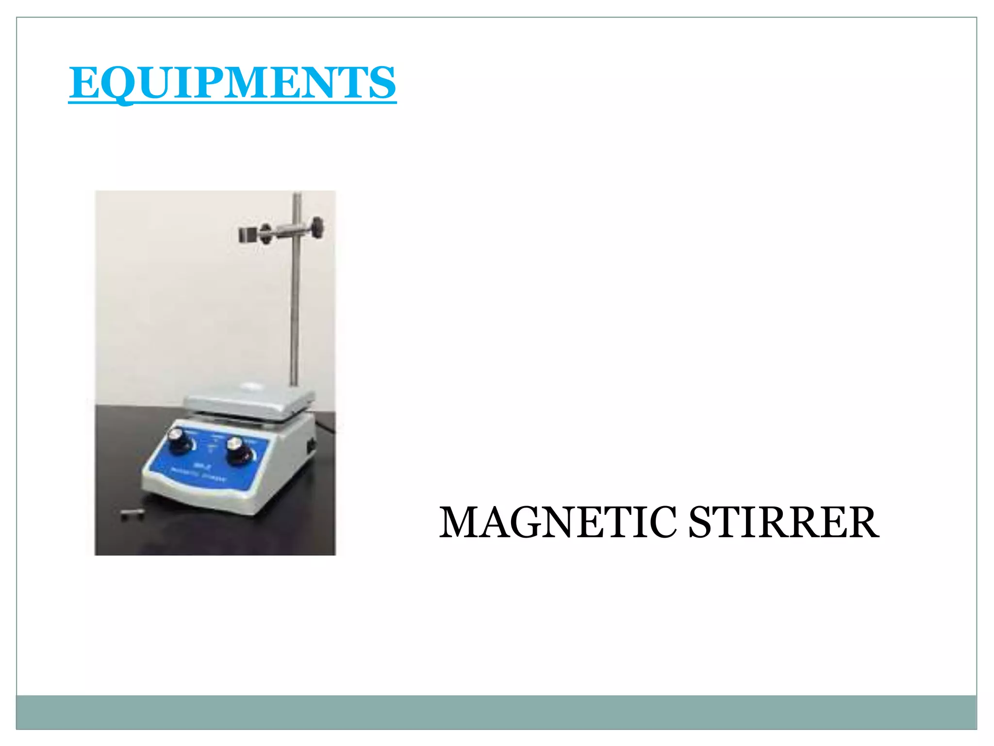 EQUIPMENTS
MAGNETIC STIRRER