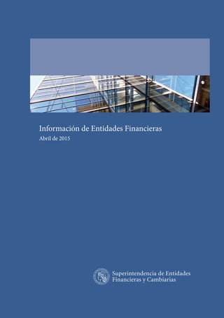 Información de Entidades Financieras
Abril de 2015
 