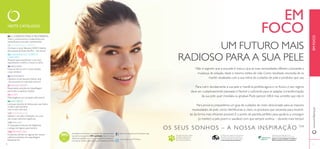 54
NESTE CATÁLOGO:
EM
FOCO
Acreditamos de tal forma na qualidade dos nossos produtos
que damos uma garantia 100% satisfação.Caso não esteja
totalmente satisfeito com o seu produto,poderá devolvê-lo
no prazo de 30 dias e devolveremos a totalidade do dinheiro.
http://www.facebook.com/oriﬂameportugal
www.youtube.com/PTOriﬂame
Para saber mais sobre a política
da Oriﬂame relativamente ao
bem-estar dos animais, por
favor visite: www.oriﬂame.pt
Através da nossa colaboração com a
Rainforest Alliance, garantimos que todo o
papel nos nossos catálogos é oriundo de
ﬂorestas geridas de forma sustentável.
OS SEUS SONHOS – A NOSSA INSPIRAÇÃO TM
UM FUTURO MAIS
RADIOSO PARA A SUA PELE
Não é segredo que a sua pele é única e que as suas necessidades diferem consoante a
mudança de estação, idade e mesmo estilos de vida. Como resultado, necessita de se
manter atualizada com a sua rotina de cuidados de pele e produtos que usa.
Para nutrir devidamente a sua pele e mantê-la perfeita agora e no futuro, o seu regime
deve ser cuidadosamente planeado e ﬂexível o suﬁciente para se adaptar à transformação
da sua pele, quer imediata ou gradual. Pode parecer difícil, mas acredite que não é.
Para prová-lo, preparámos um guia de cuidados de rosto direcionado para as maiores
necessidades da pele, como identiﬁcá-las e, claro, os produtos que necessita para resolvê-
las da forma mais eﬁciente possível. É o ponto de partida perfeito para ajudá-lo a conseguir
(e manter) a pele jovem e saudável com que sempre sonhou – durante mais tempo!
EMFOCOwww.oriﬂame.pt
54
A Oriﬂame tem orgulho em fazer parte da
Associação deVenda Direta, reﬂetindo-se
no nosso compromisso de manter sempre
a mais elevada ética proﬁssional.
06 O CAMINHO PARA A PELE PERFEITA
Todo o conhecimento e tratamentos que
necessita para uma pele rejuvenescida.
18 CUIDADOS DO ROSTO
Conheça o nosso fabuloso NOVO Sistema
de Limpeza de Rosto SkinPro – não perca!
26 CUIDADOS DO CORPO E
CAPILARES
Tesouros para transformar o seu dia e
rejuvenescer a mente, o corpo e a alma.
46WELLNESS
Fique em forma com o nosso desaﬁo
corpo de bikini.
56 ACESSÓRIOS
Descubra novos tesouros fashion que
não encontra em mais lado nenhum!
62 MAQUILHAGEM
Requintadas soluções de maquilhagem
para todos os gostos e bolsas!
76 JOVEM
Mais elegância num arrojado estilo jovem!
86 NATUREZA
Luxuosas soluções de beleza para usar todos
os dias e para partilhar
com os que mais ama.
100 FRAGRÂNCIAS
Saliente o seu lado soﬁsticado com uma
das nossas melhores fragrâncias.
110 PARA ELE
A nossa gama exclusiva de fragrâncias
e artigos de higiene para homem.
126 PROMOÇÕES
Excelentes ofertas em algunas dos nossos
melhores produtos de maquilhagem.
Despache-se!
 