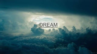 DREAM
 
