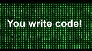 16 #Dynatrace
You write code!
 