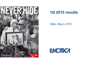 1Q 2015 resultsQ
Milan, May 4, 2015
 