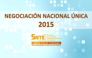NEGOCIACIÓN	
  NACIONAL	
  ÚNICA	
  	
  
2015	
  
 
