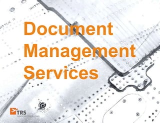 Document
Management
Services
 