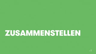 ZUSAMMENSTELLEN
11
 