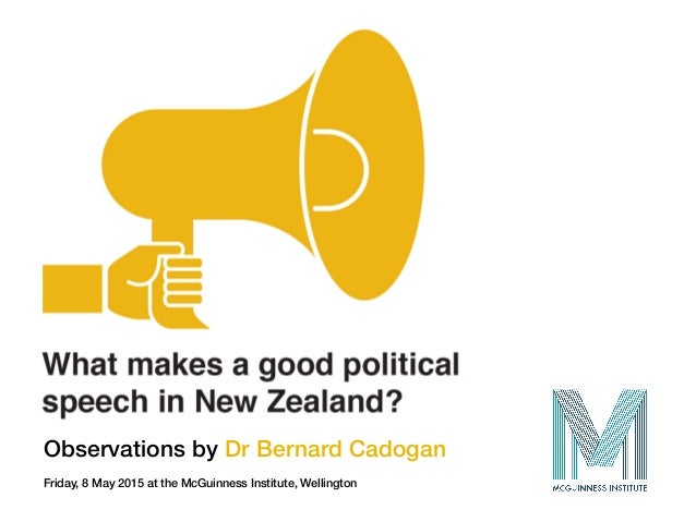 Observations by Dr Bernard Cadogan!
!
Friday, 8 May 2015 at the McGuinness Institute, Wellington !
 