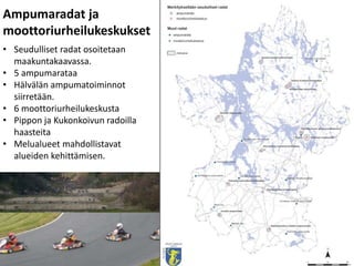 P?ij?t-H?meen liitto
Ampumaradat ja
moottoriurheilukeskukset
? Seudulliset radat osoitetaan
maakuntakaavassa.
? 5 ampumarataa
? H?lv?l?n ampumatoiminnot
siirret??n.
? 6 moottoriurheilukeskusta
? Pippon ja Kukonkoivun radoilla
haasteita
? Melualueet mahdollistavat
alueiden kehitt?misen.
 