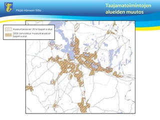 P?ij?t-H?meen liitto
Taajamatoimintojen
alueiden muutos
 