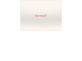 Questions?
 