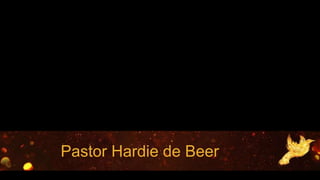 Pastor Hardie de Beer
 