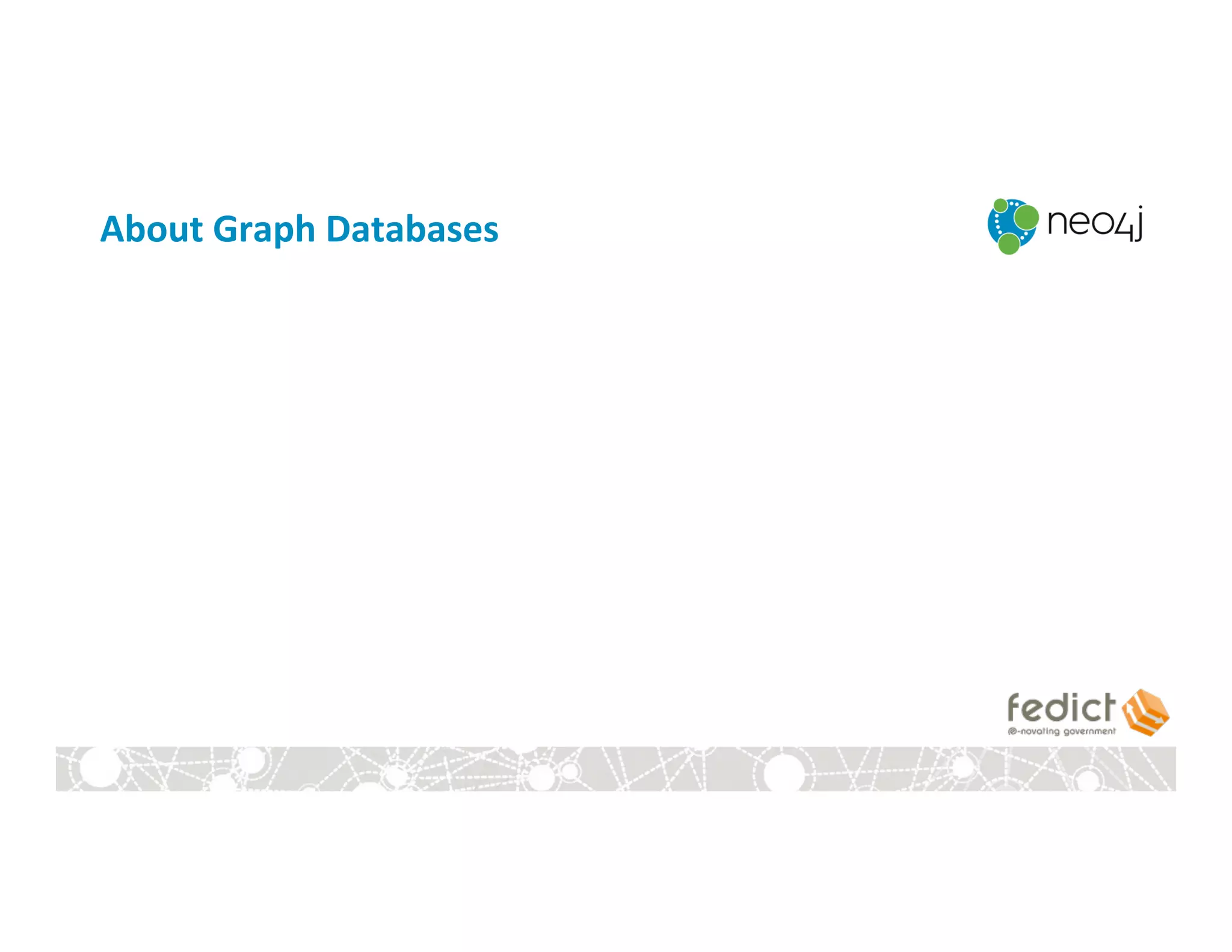 About	
  Graph	
  Databases	
  
 