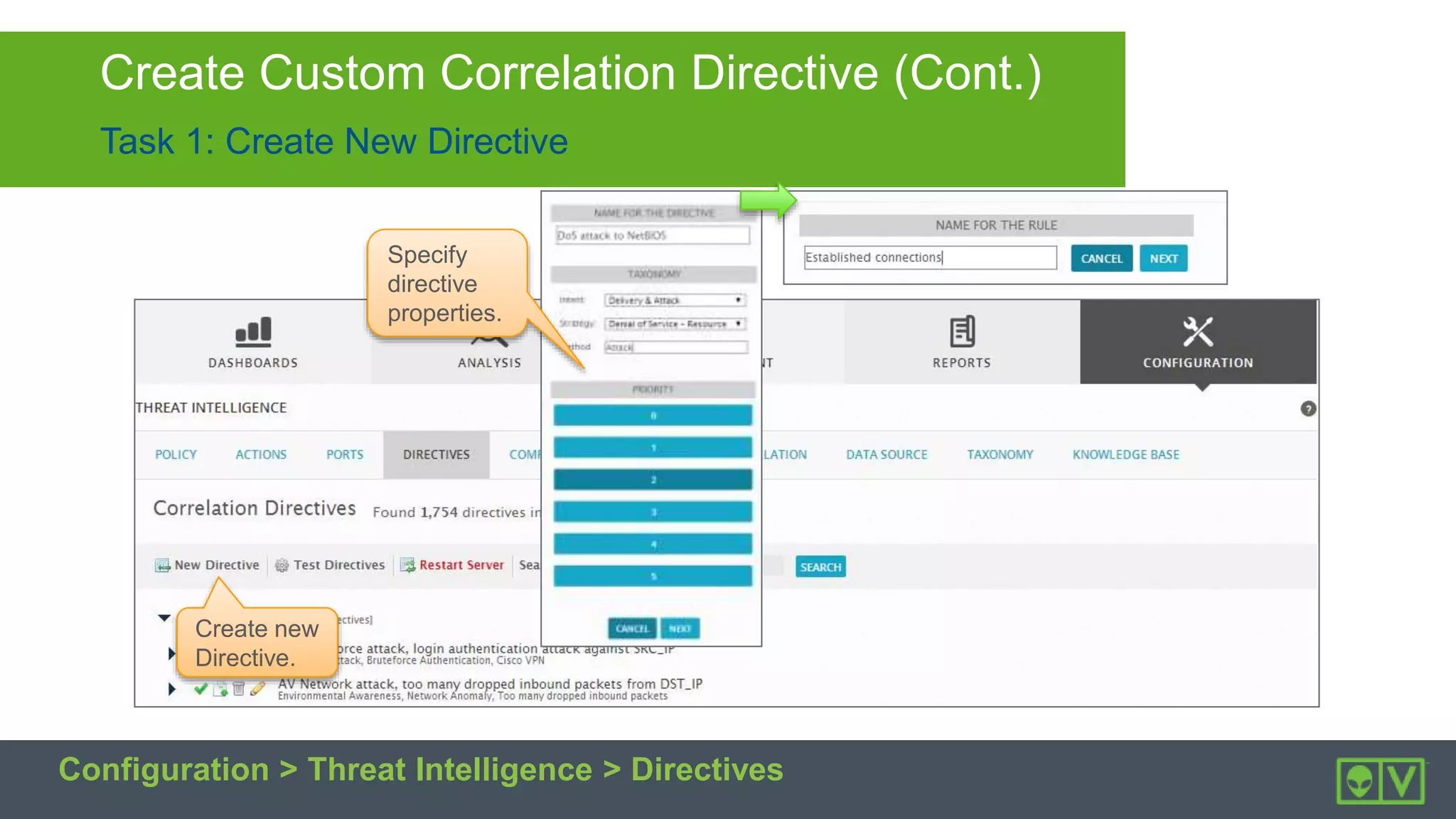 Specify
directive
properties.
Create new
Directive.
Task 1: Create New Directive
Create Custom Correlation Directive (Cont.)
Configuration > Threat Intelligence > Directives
 