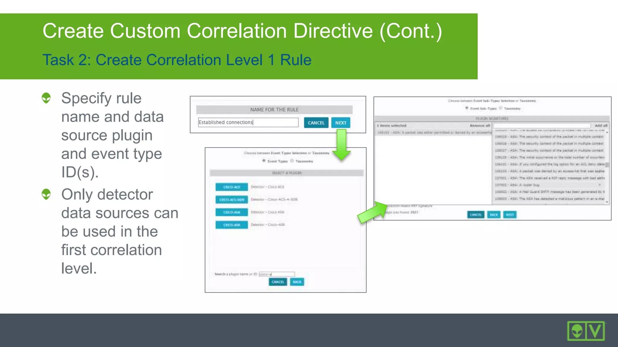 Task 2: Create Correlation Level 1 Rule
Create Custom Correlation Directive (Cont.)
Specify rule
name and data
source plugin
and event type
ID(s).
Only detector
data sources can
be used in the
first correlation
level.
 