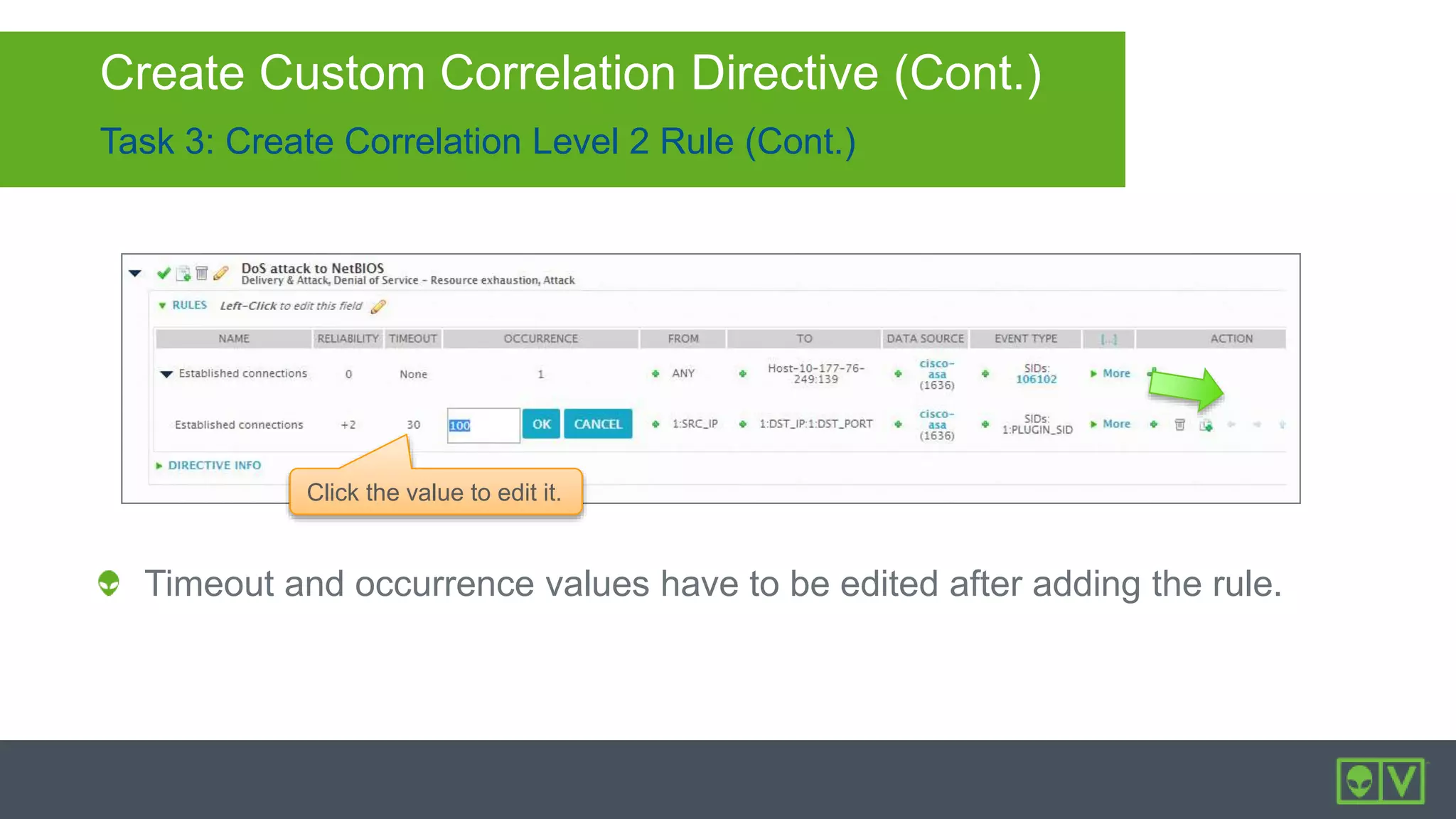 Task 3: Create Correlation Level 2 Rule (Cont.)
Create Custom Correlation Directive (Cont.)
Timeout and occurrence values have to be edited after adding the rule.
Click the value to edit it.
 