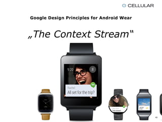 Google Design Principles for Android Wear
„The Context Stream“
43
 