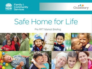 1
‘	
  
3331FACS180914
| 1Safe Home for Life
Safe Home for Life
Pre RFT Market Brieﬁng
 