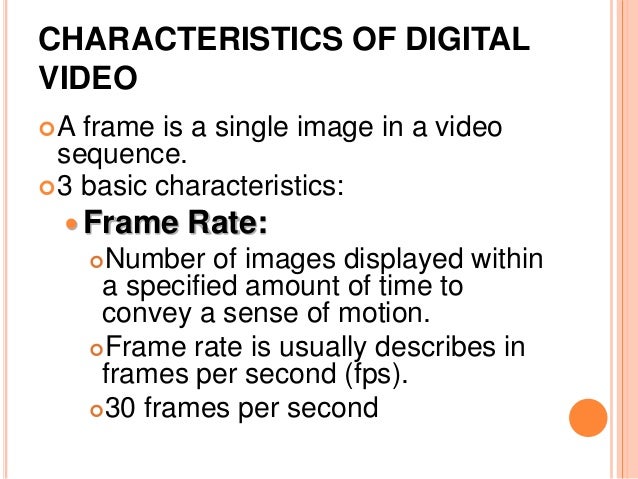 DIGITAL VIDEO CHARACTERISTICS