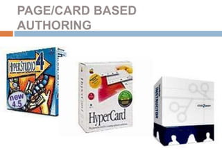 PAGE/CARD BASED
AUTHORING
 