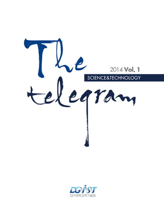 THE TELEGRAM SCIENCE & TECHNOLOGY 1
EDUCATION
2014 Vol. 1
SCIENCE&TECHNOLOGY
r
 